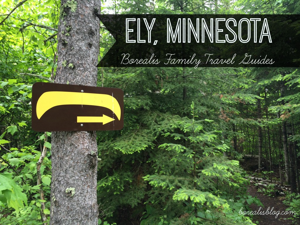 Borealis Family Travel Guide Ely Minnesota